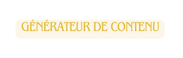 générateur de contenu
